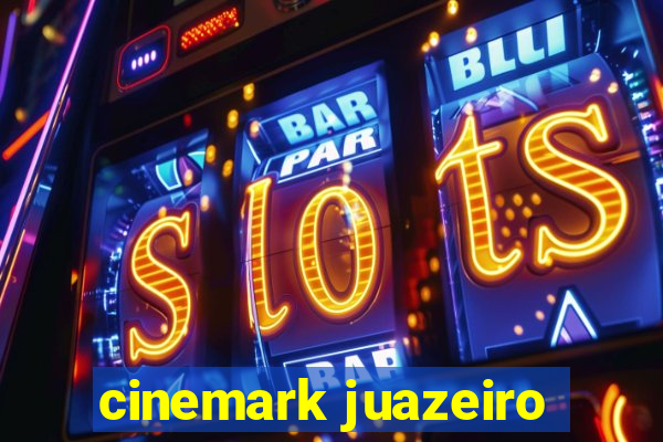 cinemark juazeiro